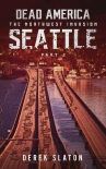 Книга Dead America The Northwest Invasion | Book 4 | Dead America-Seattle [Part 2]